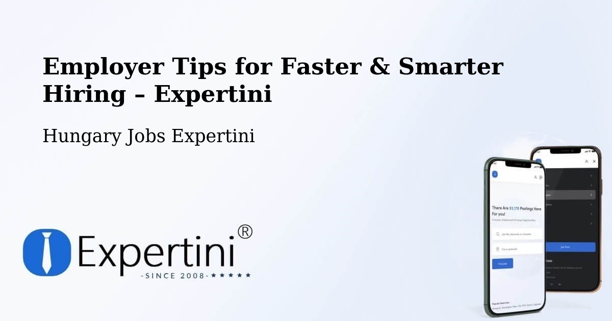 Employer Tips for Hiring & Recruitment – Ercsi - Ercsi, Hungary Jobs Expertini