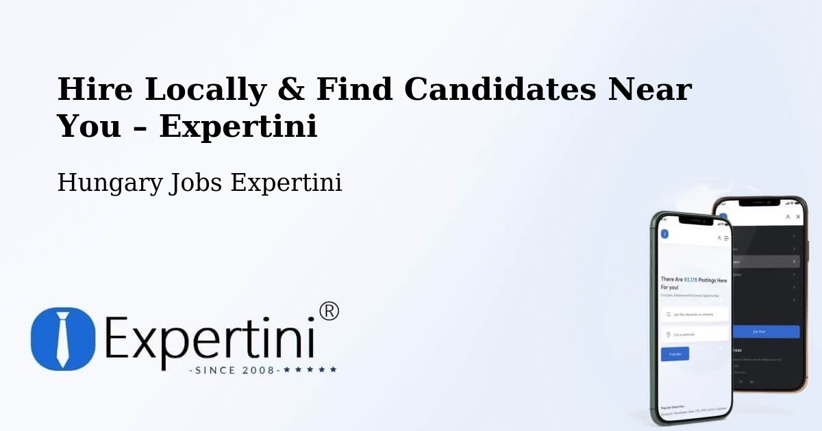 Hire Locally in Ercsi – Find Qualified Candidates Near You - Ercsi, Hungary Jobs Expertini