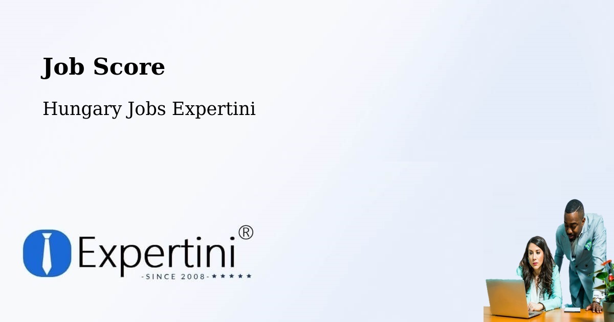 Job Score & Job Description Score Tool – Ercsi - Hungary Jobs Expertini