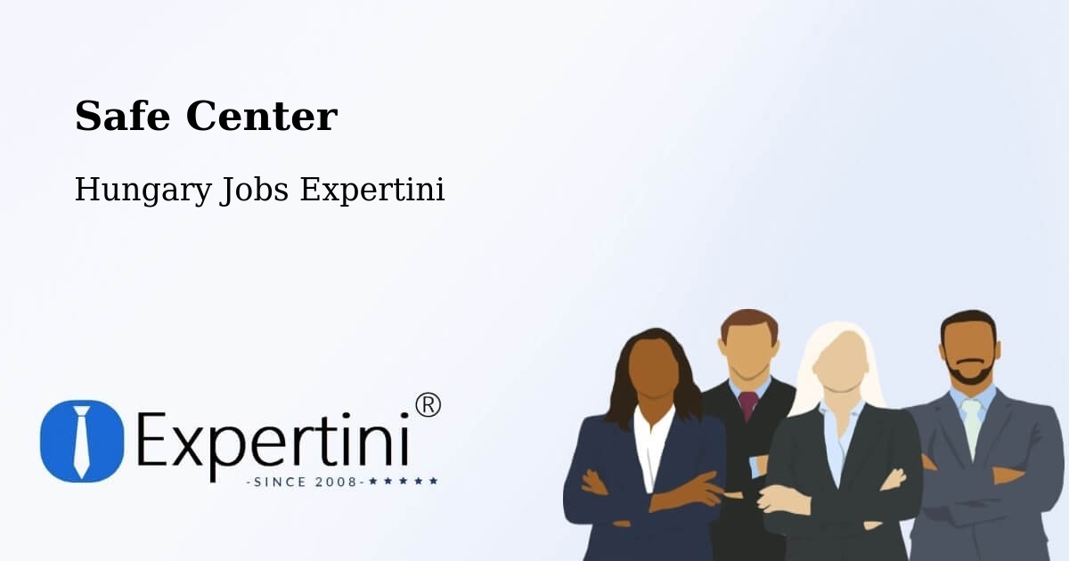 Safety Center – Ercsi - Hungary Jobs Expertini