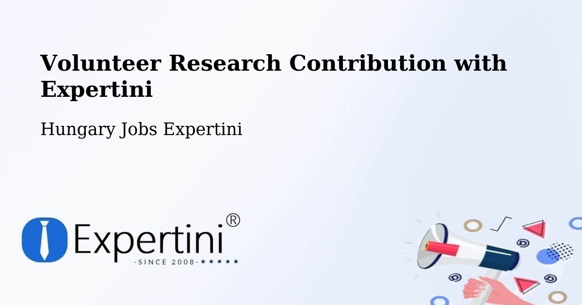 Volunteer Research Contribution Program – Ercsi - Hungary Jobs Expertini